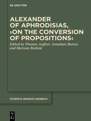 cover image of Alexander of Aphrodisias, ›On the Conversion of Propositions